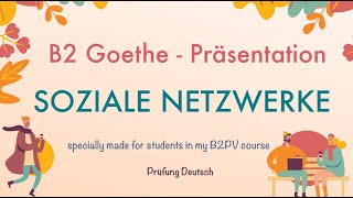 SOZIALE NETZWERKE  B2 Präsentation Teil 1 Sprechen  Goethe Zertifikat Medien [upl. by Gilboa]