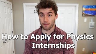 How to Apply for Physics Internships [upl. by Howard]