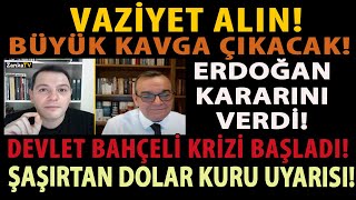 VAZİYET ALIN BÜYÜK KAVGA ÇIKACAK ERDOĞAN KARARINI VERDİ DEVLET BAHÇELİ KRİZİ BAŞLADI DOLAR ŞOKU [upl. by Shipman409]