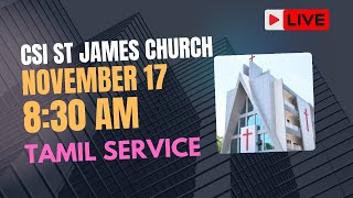 17112024  830 AM TAMIL SERVICE  CSI ST JAMES CHURCH AYANAVARAM [upl. by Eelesor]