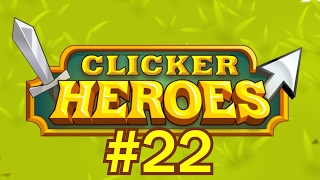 Clicker Heroes 22  Big Progress [upl. by Yramanna]