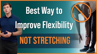 Best Way to Improve Flexibility NOT Stretching [upl. by Gnouh]