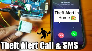 How to get the Theft Alert Call and SMS in Mobile using GSM SIM 800 Module  Arduino Projects [upl. by Navaj]