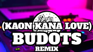 KAON KANA LOVE  BUDOTS REMIX  DJ JOHNWENZ REMIX [upl. by Namialus718]