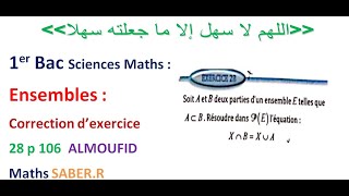 1er Bac Sciences Maths  Ensembles  Correction dexercice 28 p 107 ALMOUFID [upl. by Sirois]