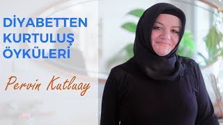 Diyabet Şeker Hastalığı Tedavisi Öyküleri  Pervin Kutluay [upl. by Amsab711]