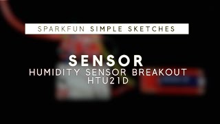 SparkFun Simple Sketches  Humidity Sensor [upl. by Eceirehs560]