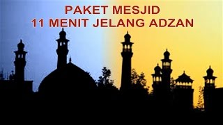 PAKET MESJID 11 MENIT JELANG ADZAN Mengaji  Shalawat Tarhim  Bedug Adzan [upl. by Saiff]