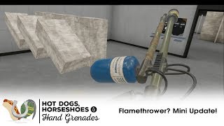 Hot Dogs Horseshoes amp Hand Grenades HTC Vive Flamethrower Mini Update [upl. by Burrow]