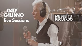 Galy Galiano  Me Bebí Tu Recuerdo  Live Sessions [upl. by Akalam]