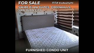 FOR SALE Swire Elan Suites Brgy Greenhills San Juan City Furnished Condo Unit [upl. by Harbison]