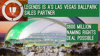 Legends Is Oakland As Las Vegas Sales Partner Means 600 Million Naming Rights Deal Possible [upl. by Nolham]