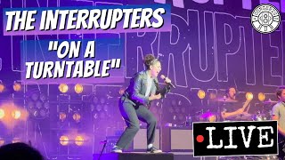 The Interrupters quotOn a Turntablequot LIVE [upl. by Elrak241]