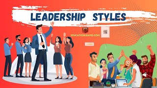 What is Leadership Style 6 Main Types of Leadership Styles EDUCATIONLEAVES [upl. by See]