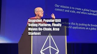 Snapshot Popular DAO Voting Platform Finally Moves OnChain Atop Starknet [upl. by Thornton]