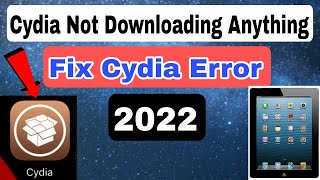 How to Fix Cydia Not downloading anything  Fix Cydia Errors 2022 Cydia Not Working After Jailbreak [upl. by Cyndi612]