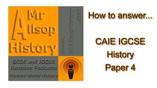 CIE IGCSE History 0470 Paper 4 examination tips revision for History exams [upl. by Aleahcim]