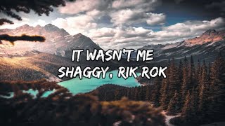 Shaggy x Rik Rok  It Wasnt Me Lyrics 🎵 [upl. by Aneehsit]