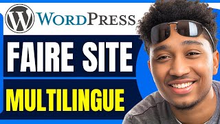 Comment Faire Un Site Multilingue Avec Wordpress  Traduire Son Site Wordpress 2024 [upl. by Marion296]