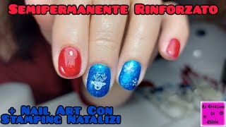 Semipermanente Rinforzato  Nail Art Con Stamping Natalizi [upl. by Alat]