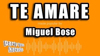 Miguel Bose  Te Amare Versión Karaoke [upl. by Rabah]