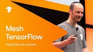 MeshTensorFlow Model Parallelism for Supercomputers TF Dev Summit ‘19 [upl. by Severin475]