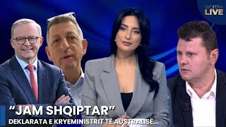 quotJam Shqiptarquot habit kryeministri i Australisë bën deklaratën Babai im kaShqipëria Live [upl. by Floss]