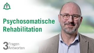 Psychosomatische Rehabilitation 3 Fragen 3 antworten  Asklepios [upl. by Eirlav]