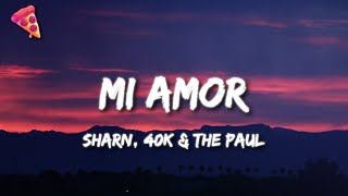 Mi Amor Lyrics  Sharn 40k amp The Paul [upl. by Jaclin]