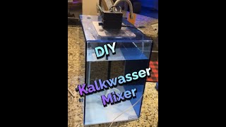 DIY Kalkwasser Mixer [upl. by Ettenil]