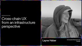 Cross chain UX from an infrastructure perspective Layne Haber [upl. by Rickart506]