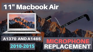 11quot Macbook Air A1370 and A1465 Microphone Installation for years 2010 2011 2012 2013 2014 2015 [upl. by Phila]