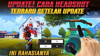 RAHASIA HEADSHOT SETELAH UPDATE ❗CARA AGAR AIM NEMPEL DI KEPALA MUSUH  SETINGAN FF AUTO HEADSHOT [upl. by Sylado529]