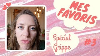 MES FAVORIS 3 SPÉCIAL GRIPPE [upl. by Annaiv]