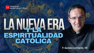 La Nueva Era y la Espiritualidad Católica  P Gustavo Lombardo [upl. by Ellehcen]