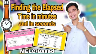 Finding the Elapsed Time in Minutes and in Seconds Math 4 Q3 Module 6 MELCBased [upl. by Friedrick]