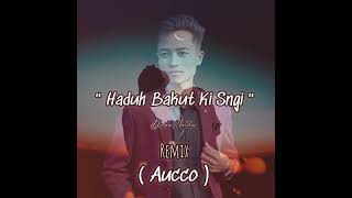 Haduh Bakut Ki Sngi • Khraw Umdor  Remix by Aucco [upl. by Columbyne520]