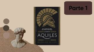 La canción de Aquiles  Madeline Miller parte 1 [upl. by Wrdna307]