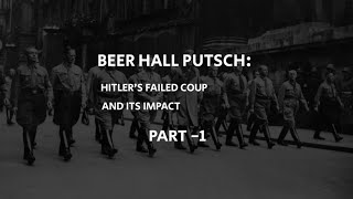 Beer Hall Putsch  Hitlers Failed Coup and Its Impact  Nazi Rise To Power  Part 1 Surya Roy [upl. by Arihaz]