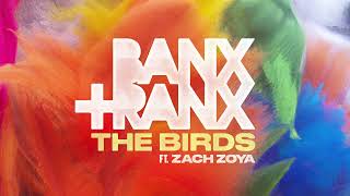 Banx amp Ranx feat Zach Zoya  The Birds Audio [upl. by Ierna289]