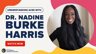 Understanding ACEs with Dr Nadine Burke Harris [upl. by Adnoved]