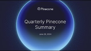 QPS Quarterly Pinecone Summary Q2 2024 [upl. by Holman131]