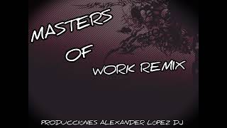 Masters Of Work Charraska Octubre 2024 Producciónes Alexander López DJ [upl. by Oz]