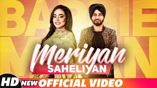 Meriyan Saheliyan Full Video  Barbie Maan  Preet Hundal  Latest Song 2018 [upl. by Simone]