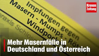 „Weltweiter Trend“  Mehr Masernfälle in Deutschland und Österreich  kronetv NEWS [upl. by Rother]