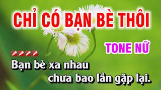 Karaoke Chỉ Có Bạn Bè Thôi Tone Nữ Nhạc Sống Dễ Hát  Duy Chiến [upl. by Armalda603]