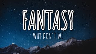 Fantasy Leaked Why Dont We Lyrics [upl. by Silera]