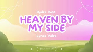 Ryder Voss  Heaven by My Side Lyrics Video [upl. by Ardnik124]