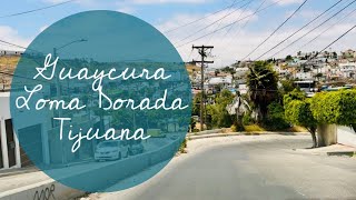 En las calles de Tijuana Guaycura y Loma Dorada [upl. by Berfield818]