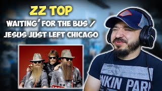 ZZ TOP  Waitin For The Bus  Jesus Just Left Chicago  FIRST TIME HEARING REACTION [upl. by Atsirhc]